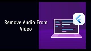 How to Remove Audio From Video in a Flutter macOS app