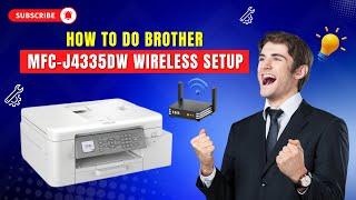 How to Do Brother MFC-J4335DW Printer Wireless Setup? | Printer Tales