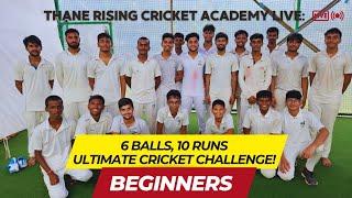 "Thane Rising Cricket Academy Live: 6 Balls, 10 Runs - Ultimate Cricket Challenge!"