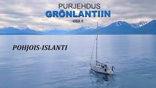 Purjehdus Grönlantiin - Islannin pohjois-rannikko | osa 6