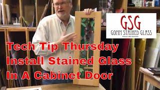 Tech Tip Thursday - Installing Stained Glass In A Cabinet V163