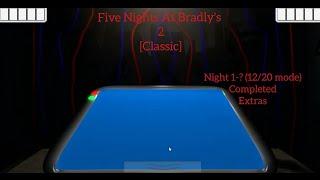 (Five Nights At Bradly's 2 [classic])(night 1-? (12/20 mode) completed+extras)