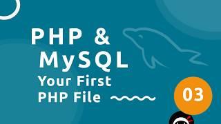 PHP Tutorial (& MySQL) #3 - Your First PHP File