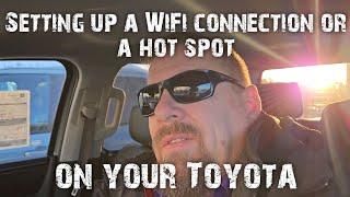 Setting up a WiFi or hot spot connection on Toyota.