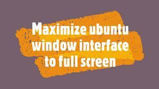 How to maximize ubuntu to full screen in VirtualBox. Simple method.