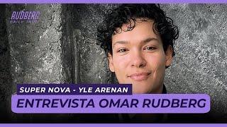 Entrevista Omar Rudberg | Super Nova – Yle Arenan