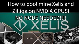 How to POOL MINE XELIS and ZILLIQA on NVIDIA GPUS, XELIS OVERCLOCKING GUIDE included!