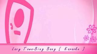 Lazy Town-Bing Bang [Karaoke]