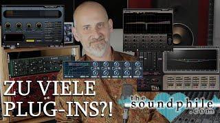 Zu viele Plug-ins?! Too many plug-ins suck! - Workshop/Tutorial (The Soundphile)