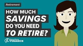 How Much Savings Do You Need To Retire?