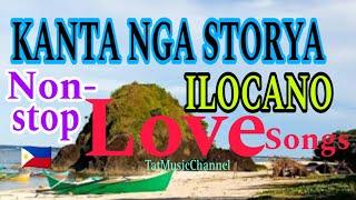 KANTA NGA STORYA ILOCANO LOVE  SONG NON-STOP. #tatmusicchannel #viralvideo  #lovesong #nonstop