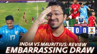 India vs Mauritius 0-0 : A frustrating draw! Garbage Finishing!