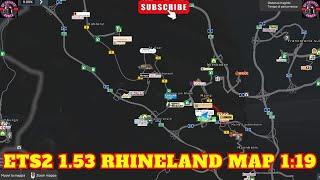 ETS2 1.53 Rhineland Map 1:19 v1.0.2 -  BEST MAP 