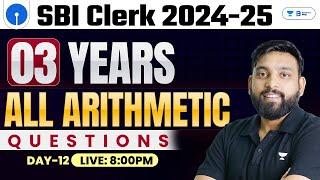 SBI Clerk 2025 | Last 3 Years Arithmetic Questions asked in SBI Clerk Prelims | Arun Sir