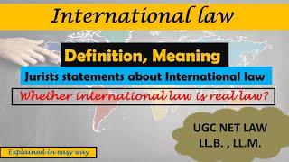 International law its meaning and definition || Jurist's statements about International law ||