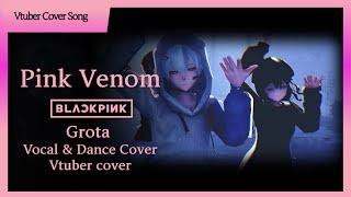 [백업] BLACKPINK - ‘Pink Venom’ M/V Grota Vocal & Dance Cover Vtuber / [블랙핑크 - 핑크베놈 그로타 남자 보컬 & 댄스 커버]