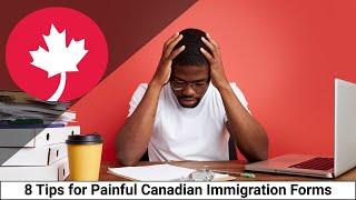 8 tips to deal with painful immigration forms!