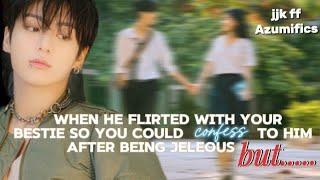 JJK ff (Part 1)when he flirted with your bestie but regretted later because you... #ff #jjk #bts