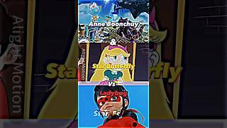 Ladybug Vs Star Butterfly & Anne Boonchuy #edit #debate #fypシ #1vs1 #cartoon #shorts