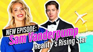 MFC Ep 8 - Sam Vanderpump: Reality’s Rising Star