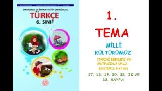 6. SINIF TÜRKÇE DERS KİTABI MEB YAYINLARI 1. TEMA MİLLİ KÜLTÜRÜMÜZ  17, 18, 19, 20, 21, 22, 23.SAYFA