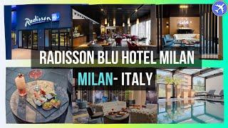 Radisson Blu Hotel Milan, Italy ⭐⭐⭐⭐