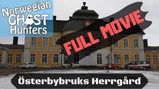 Norwegian Ghost Hunters - Österbybruks herrgård [FULL MOVIE]