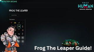 Frog The Leaper Deviant Guide Once Human