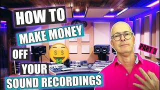 How Do I Get Paid if I Own the Song's Sound Recording? - Basics of Music Copyrights & Royalties Pt 3