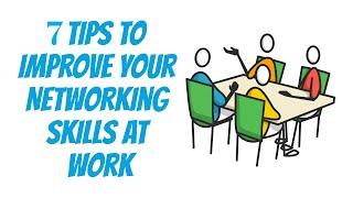 Best Networking Tips/Networking Skills At Work- - How Yo Make Connections