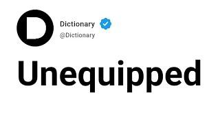 Unequipped Meaning In English