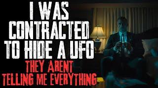 I Was Contracted To Hide A UFO. They Aren't Telling Me Everything | NoSleep Story