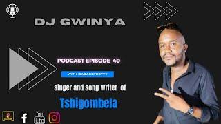 Ep 40: DJ Gwinya on Gaza Gigs Gate keeping, MLFM, Relationship with J John and Peter Hlungwani