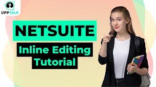 Netsuite Functional Training For Beginners | NeSuite Functional Inline Editing | Upptalk