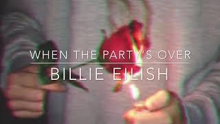 Billie Eilish - when the party’s over (slowed down)