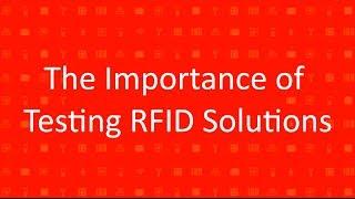 The Importance of Testing RFID Solutions