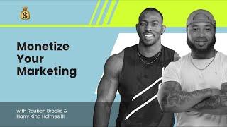 Monetize Your Fitness Business Marketing | Reuben Brooks, Harry King Holmes III | TZ Collective 2023