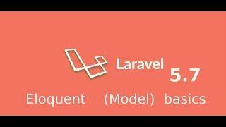 Laravel 5.7 tutorial #15 - eloquent basic (model)