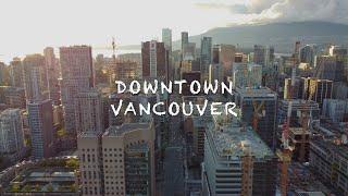 THIS IS Downtown Vancouver  | 4K Drone Flight