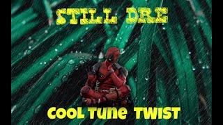 Still Dre | Remix | Cool Tune