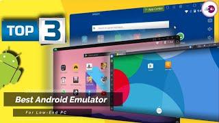 Top 3 Best Lightweight Android Emulators for Low-end PC | 1gb/2GB RAM PC, Without Graphics Card.