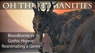 OTH: Bloodborne vs. Gothic Horror — Reanimating a Genre