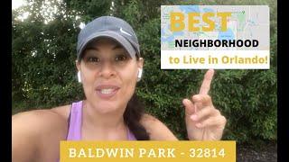 Best Neighborhood to live in Orlando ( BALDWIN PARK FLORIDA )