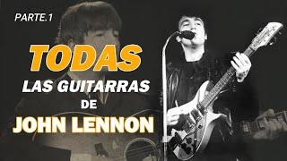 TODAS LAS GUITARRAS DE JOHN LENNON / parte.1 / THE BEATLES