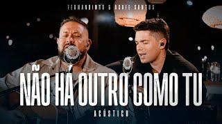 Fernandinho + Asafe Santos | Não Há Outro Como Tu (Álbum Único Acústico)