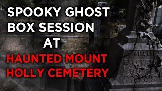 Paranormal Ghost Box Session At The Haunted Mount Holly Cemetery