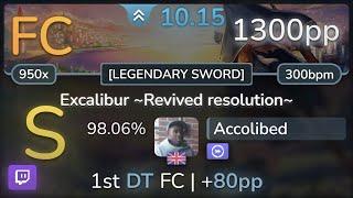  10.2⭐ Accolibed | Project Grimoire - Excalibur [LEGENDARY SWORD] +DT 98.06% FC 1300pp - osu!