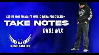 TAKE NOTES DHOL MIX SIDHU MOSEWALA FT MUSIC RANA PRODUCTION OFFICIAL