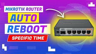 How To Daily Auto Reboot Mikrotik Router at Specific Time