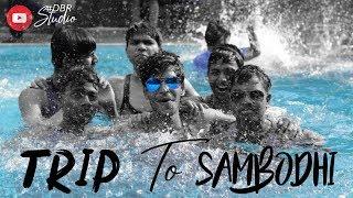 Trip to Sambodhi || ft.#DBR Studio